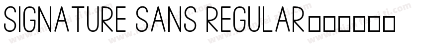 Signature Sans Regular字体转换